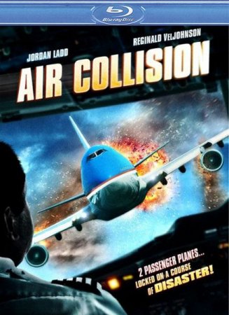 Скачать фильм Воздушное столкновение / Опасный рейс (2012)