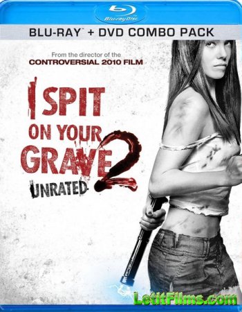 Скачать фильм Я плюю на ваши могилы 2 / I Spit On Your Grave 2 (2013)