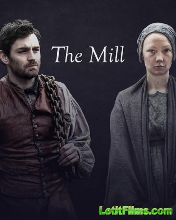 Скачать Фабрика / The Mill - 1 сезон (2013)