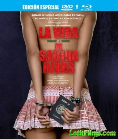 Скачать фильм Ранние и короткие годы Сабины Ривас / La vida precoz y breve de Sabina Rivas (2012)