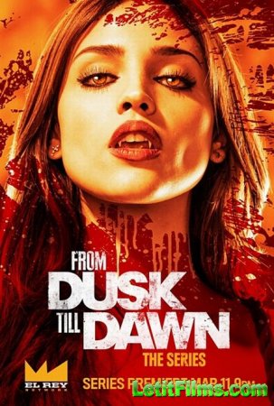 Скачать сериал От заката до рассвета / From Dusk Till Dawn: The Series - 1 сезон (2014)