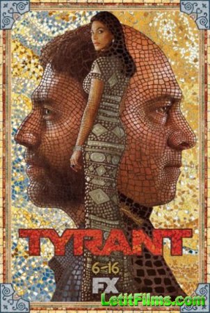 Скачать сериал Тиран / Tyrant - 2 сезон (2015)