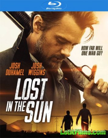 Скачать фильм Потерявшиеся на солнце / Lost in the Sun (2015)