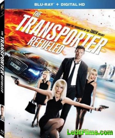 Скачать фильм Перевозчик: Наследие / The Transporter Refueled (2015)