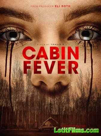 Скачать фильм Лихорадка / Cabin Fever (2016)