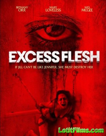 Скачать фильм Лишняя плоть / Excess Flesh (2015)