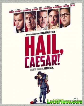 Скачать фильм Да здравствует Цезарь! / Hail, Caesar! (2016)