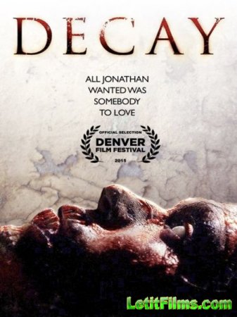 Скачать фильм Разложение / Decay (2015)