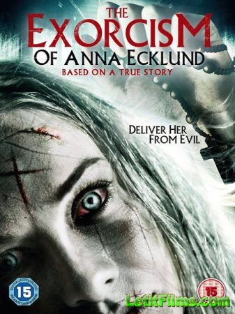 Скачать фильм Экзорцизм Анны Экланд / The Exorcism of Anna Ecklund (2016)