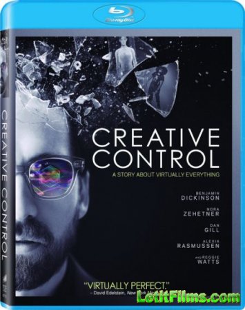 Скачать фильм Возможности управления / Creative Control (2015)