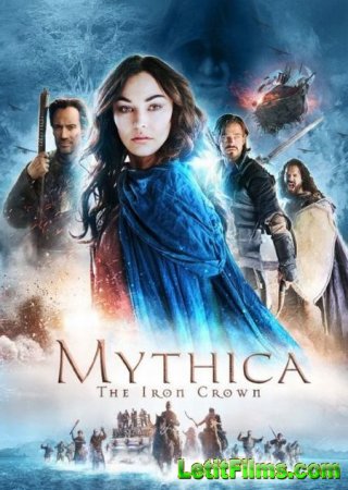 Скачать фильм Мифика: Стальная корона / Mythica: The Iron Crown (2016)