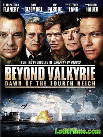 Скачать фильм После Валькирии: Рассвет четвертого Рейха / Beyond Valkyrie: Dawn of the 4th Reich (2016)