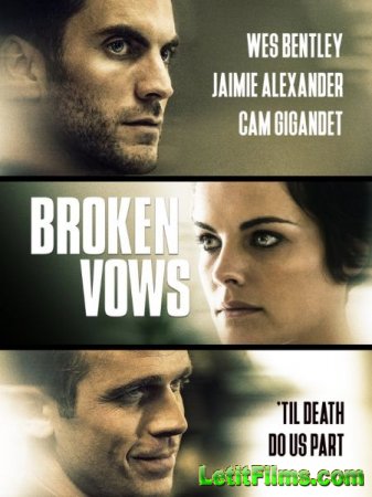 Скачать фильм Нарушенные обеты / Broken Vows (2016)