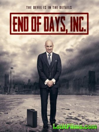 Скачать фильм Конец света инкорпорейтед / End of Days, Inc. (2015)