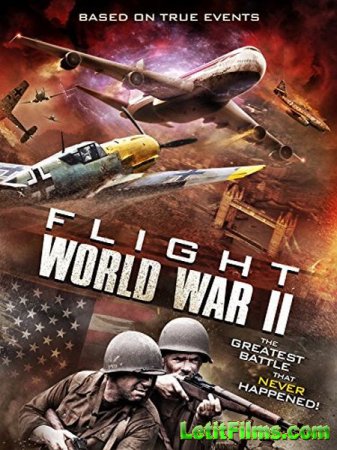Скачать фильм Рейс 1942 / Flight World War II (2015)