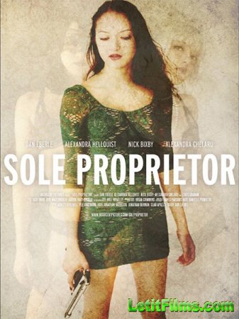 Скачать фильм Единоличный собственник / Sole Proprietor (2016)