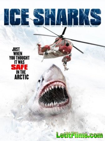 Скачать фильм Ледяные акулы / Ice Sharks (2016)