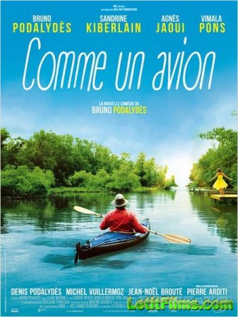 Скачать фильм На плаву / Comme un avion (2015)