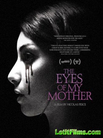 Скачать фильм Глаза моей матери / The Eyes of My Mother (2016)