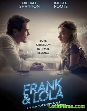 Скачать фильм Фрэнк и Лола / Frank & Lola (2016)