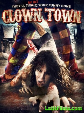 Скачать фильм Город клоунов / ClownTown (2016)