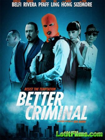 Скачать фильм Хороший преступник / Better Criminal (2016)