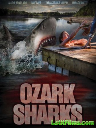 Скачать фильм Озаркские акулы / Ozark Sharks (2016)