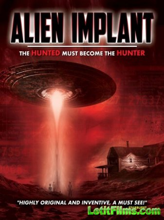 Скачать фильм Инопланетный имплантат / Alien Implant: The Hunted Must Become the Hunter (2017)