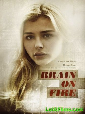 Скачать фильм Разум в огне / Brain on Fire (2016)