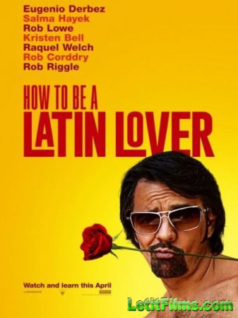 Скачать фильм Как быть латинским любовником / How to Be a Latin Lover (2017)
