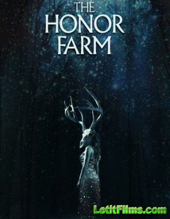 Скачать фильм Ферма Онор / The Honor Farm (2017)