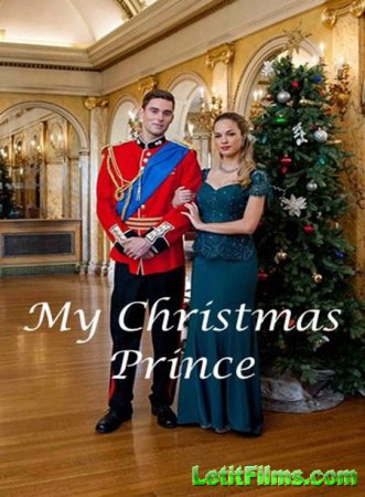 Скачать фильм Мой рождественский принц / My Christmas Prince (2017)