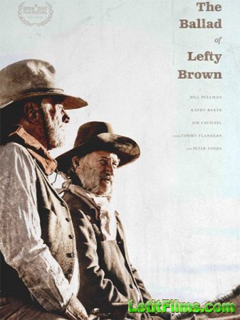 Скачать фильм Баллада о Лефти Брауне / The Ballad of Lefty Brown (2017)