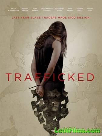Скачать фильм Похищены и проданы / Trafficked (2017)