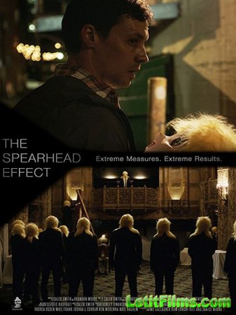 Скачать фильм Эффект воздействия / The Spearhead Effect (2017)