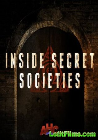 Скачать История тайных обществ (На тёмной стороне) / Inside Secret Societies (Secrets Of The Underworld) [2016]