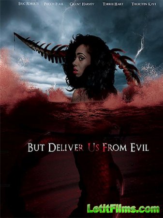 Скачать фильм Но избавь нас от лукавого / But Deliver Us from Evil (2017)