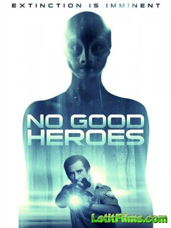 Скачать фильм Нет хороших героев / No Good Heroes (2016)