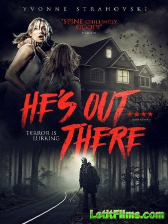 Скачать фильм Он там / He's Out There (2018)