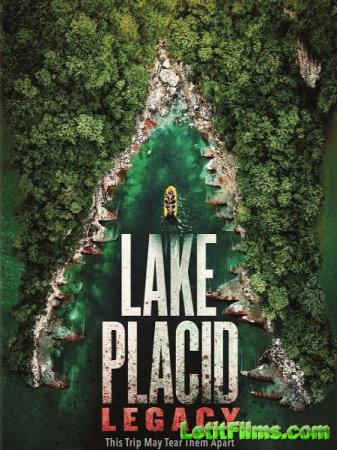 Скачать фильм Лейк Плэсид: Наследие / Lake Placid: Legacy (2017)