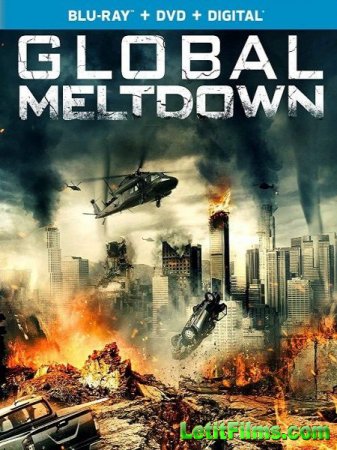 Скачать фильм Глобальный кризис / Global Meltdown (2017)