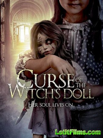 Скачать фильм Проклятие: Кукла ведьмы / Curse of the Witch's Doll (2018)