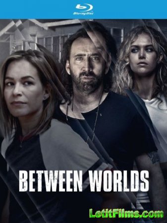 Скачать фильм Меж двух миров / Between Worlds (2018)