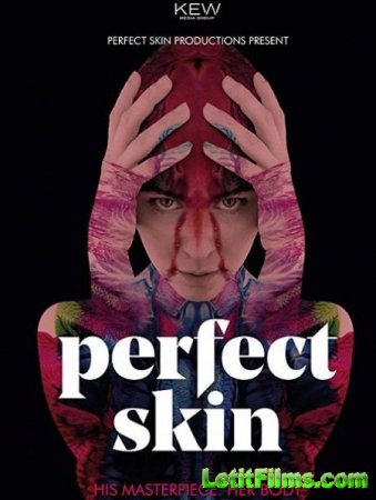 Скачать фильм Идеальная кожа / Perfect Skin (2018)