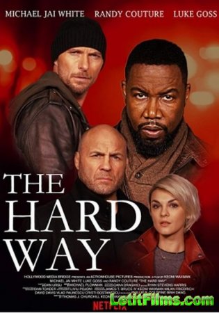 Скачать фильм Трудный путь / The Hard Way [2019]