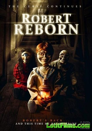 Скачать фильм Роберт перерожденный / Robert Reborn [2019]