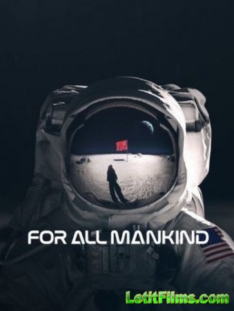 Скачать Ради всего человечества / For All Mankind - 1 сезон (2019)