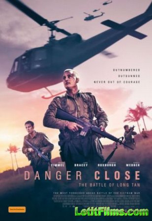 Скачать фильм Опасная близость: Сражение при Лонгтане / Danger Close: The Battle of Long Tan (2019)
