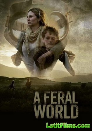 Скачать фильм Одичавший мир / A Feral World (2020)