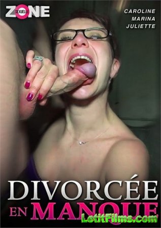 Скачать Divorcee en manque / Озабоченные разведёнки (2020)